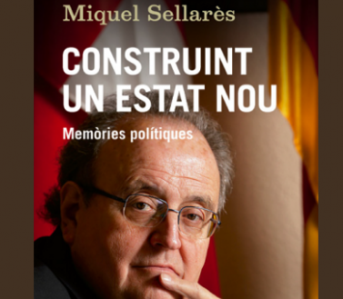 Construint un Estat nou. Memòries polítiques de Miquel Sellarès