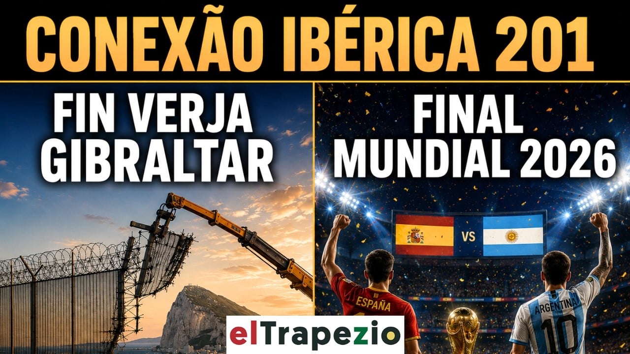 Imagen sobre el fin de la Verja de Gibraltar y la final del Mundial 2026